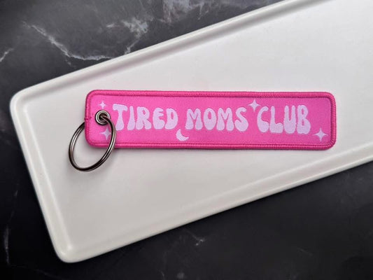 Tired Moms club keychain
